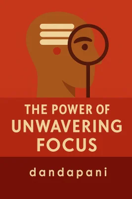 The Power of Unwavering Focus cover