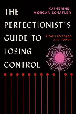 The Perfectionist's Guide to Losing Control cover