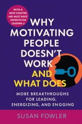 Why Motivating People Doesn't Work ... and What Does cover