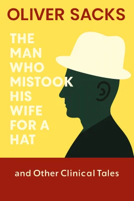 The Man Who Mistook His Wife for a Hat and Other Clinical Tales cover