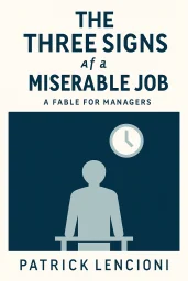 The Three Signs of a Miserable Job cover