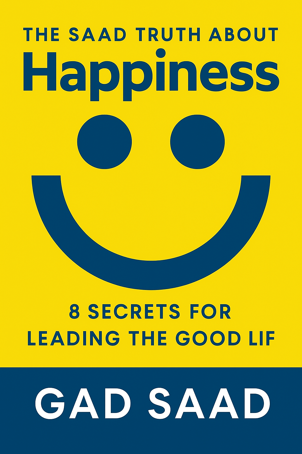 The Saad Truth about Happiness