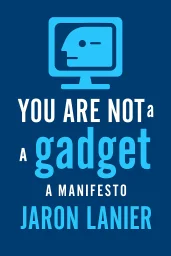 You Are Not a Gadget cover