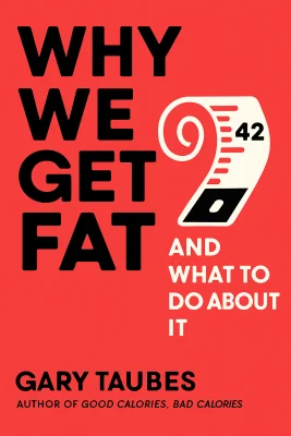 Why We Get Fat cover