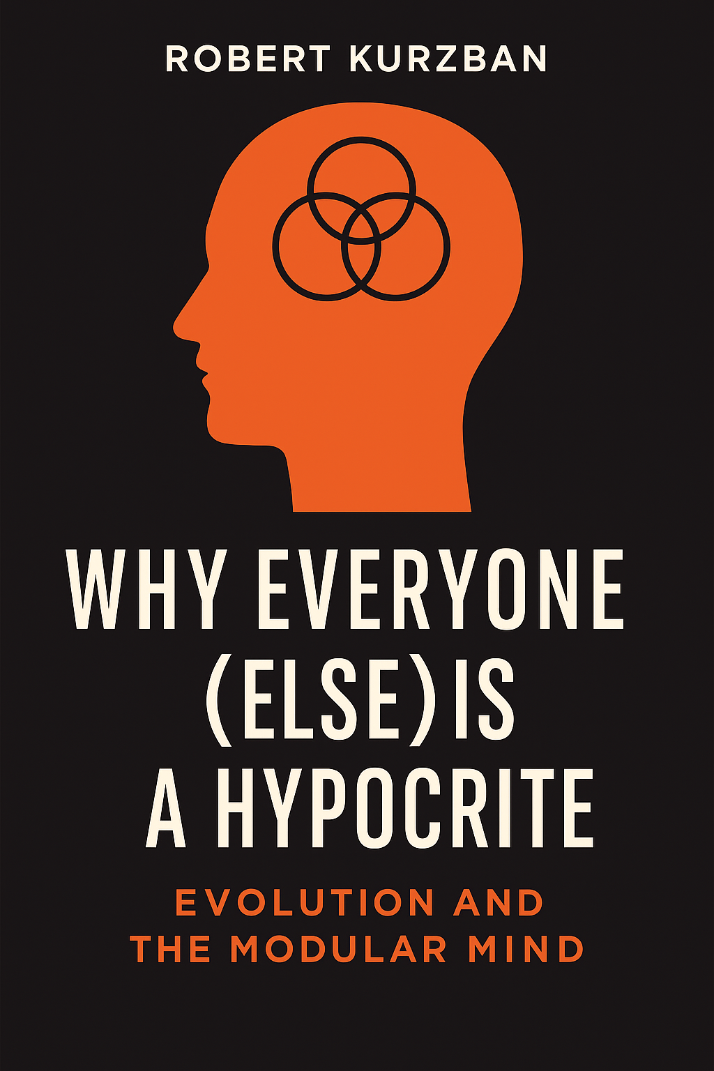 Why Everyone (Else) Is a Hypocrite Cover