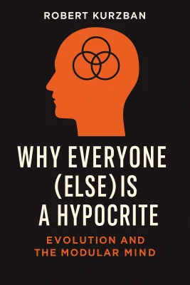 Why Everyone (Else) Is a Hypocrite cover
