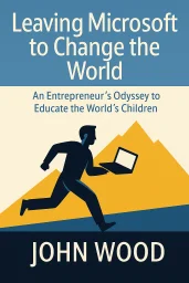 Leaving Microsoft to Change the World cover